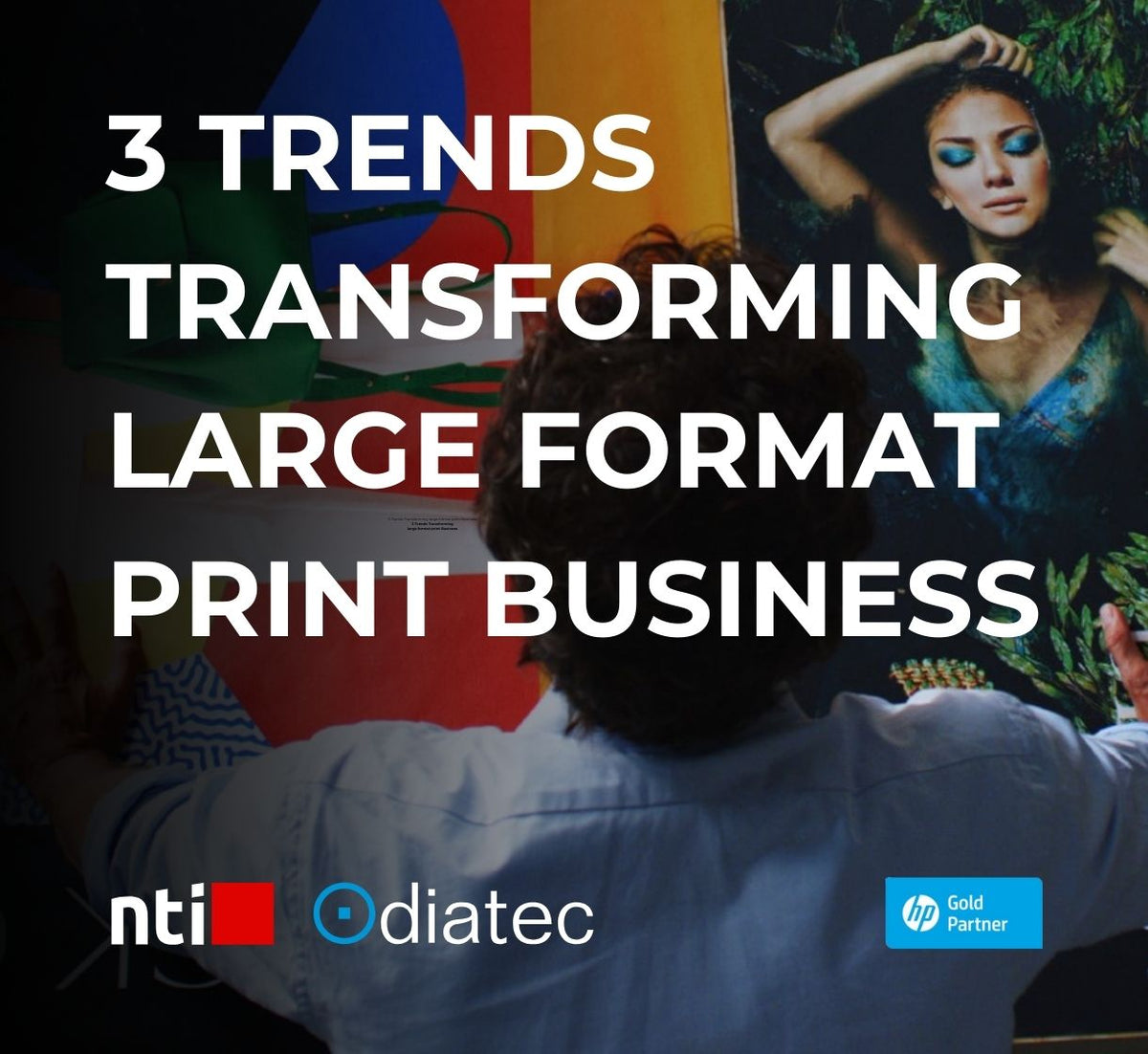 3 Trends transforming large format print